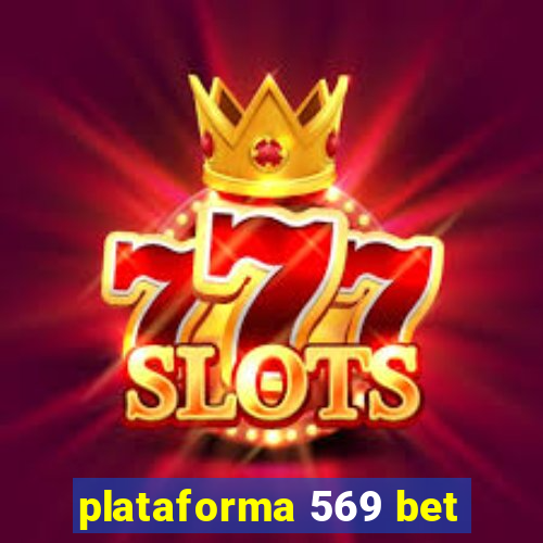 plataforma 569 bet